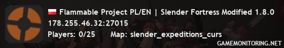 Flammable Project PL/EN | Slender Fortress Modified 1.8.0