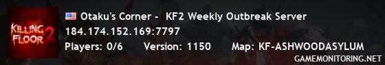 Otaku's Corner -  KF2 Weekly Outbreak Server