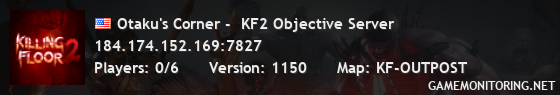 Otaku's Corner -  KF2 Objective Server