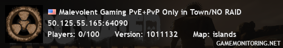 Malevolent Gaming PvE+PvP Only in Town/NO RAID