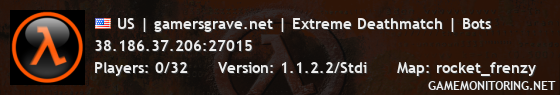 US | gamersgrave.net | Extreme Deathmatch | Bots