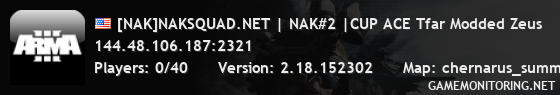[NAK]NAKSQUAD.NET | NAK#2 |CUP ACE Tfar Modded Zeus
