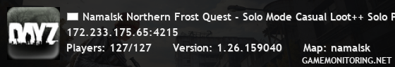 Namalsk Northern Frost Quest - Solo Mode Casual Loot++ Solo Play