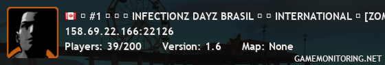 █ #1 █ ✗ ☢ INFECTIONZ DAYZ BRASIL ☢ ✗ INTERNATIONAL ✗ [ZOMBIES/SURVIVAL/PVP] █