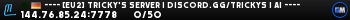 ---- [EU2] Tricky's Server | discord.gg/trickys | AI ----