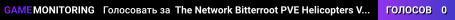 The Network Bitterroot PVE Helicopters Vehicles Noobs Welcome