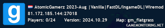AtomicGamerz 2023-Aug |Vanilla|FastDL/IngameDL|Wiremod & Tools|