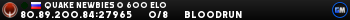 Quake Newbies ≤ 600 ELO Quake Newbies ≤ 600 ELO