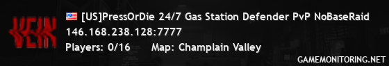 [US]PressOrDie 24/7 Gas Station Defender PvP NoBaseRaid