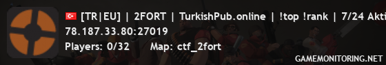 [TR|EU] | 2FORT | TurkishPub.online | !top !rank | 7/24 Aktif