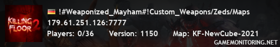 !#Weaponized_Mayham#!Custom_Weapons/Zeds/Maps