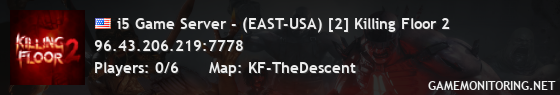 i5 Game Server - (EAST-USA) [2] Killing Floor 2