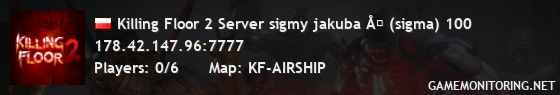 Killing Floor 2 Server sigmy jakuba Å (sigma) 100