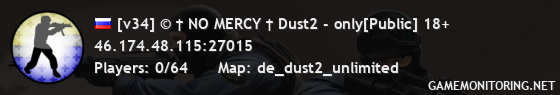 [v34] © † NO MERCY † Dust2 - only[Public] 18+