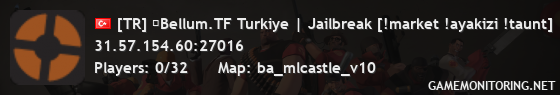 [TR] ★Bellum.TF Turkiye | Jailbreak [!market !ayakizi !taunt]