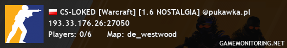 CS-LOKED [Warcraft] [1.6 NOSTALGIA] @pukawka.pl