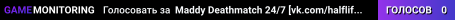 Maddy Deathmatch 24/7 [vk.com/halflifemurk]