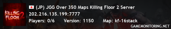 (JP) JGG Over 350 Maps Killing Floor 2 Server