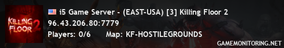 i5 Game Server - (EAST-USA) [3] Killing Floor 2