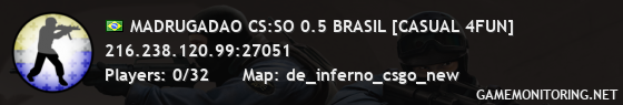 MADRUGADAO CS:SO 0.5 BRASIL [CASUAL 4FUN]