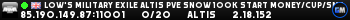 low's military exile altis PVE snow 100k start money/CUP/SMA/FF low's military exile altis PVE snow 100k start money/CUP/SMA/FF