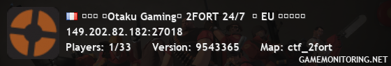 ███ 「Otaku Gaming」 2FORT 24/7  █ EU ███﷽﷽