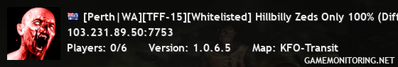 [Perth|WA][TFF-15][Whitelisted] Hillbilly Zeds Only 100% (Diffi