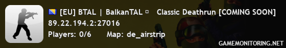 [EU] BTAL | BalkanTAL ♥   Classic Deathrun [COMING SOON]
