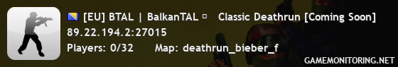 [EU] BTAL | BalkanTAL ♥   Classic Deathrun [Coming Soon]