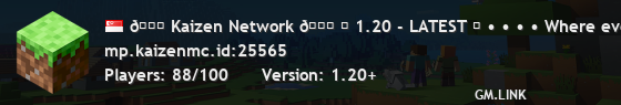 🞖 Kaizen Network 🞖 「 1.20 - LATEST 」 • • • • Where everyone gets their inspiration. • • • •