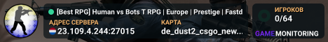 [Best RPG] Human vs Bots T RPG | Europe | Prestige | Fastdl