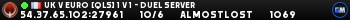 UK v EURO [QLS] 1 v 1 - DUEL SERVER