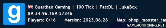 Guardian Gaming | 100 Tick | FastDL | JukeBox