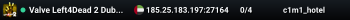 Valve Left4Dead 2 Dubai Server (srcds1002-dxb1.161.150)