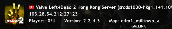 Valve Left4Dead 2 Hong Kong Server (srcds1030-hkg1.141.109)