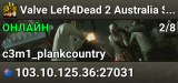 Valve Left4Dead 2 Australia Server (srcds1016-syd1.171.17)