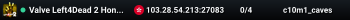 Valve Left4Dead 2 Hong Kong Server (srcds1029-hkg1.141.69)