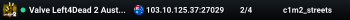 Valve Left4Dead 2 Australia Server (srcds1017-syd1.171.15)