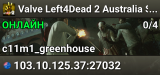 Valve Left4Dead 2 Australia Server (srcds1017-syd1.171.18)