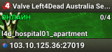 Valve Left4Dead Australia Server (srcds1016-syd1.171.5)