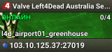 Valve Left4Dead Australia Server (srcds1017-syd1.171.5)