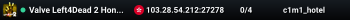 Valve Left4Dead 2 Hong Kong Server (srcds1030-hkg1.141.264)