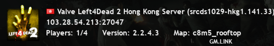 Valve Left4Dead 2 Hong Kong Server (srcds1029-hkg1.141.33)