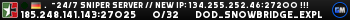 .  ~24/7 Sniper Server // new Ip: 134.255.252.46:27200 !!!