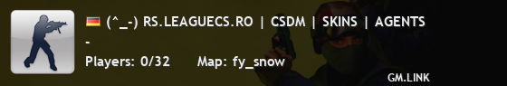 (^_-) RS.LEAGUECS.RO | CSDM | SKINS | AGENTS