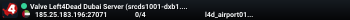 Valve Left4Dead Dubai Server (srcds1001-dxb1.161.57)