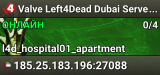 Valve Left4Dead Dubai Server (srcds1001-dxb1.161.74)
