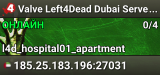 Valve Left4Dead Dubai Server (srcds1001-dxb1.161.17)