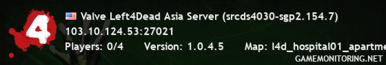 Valve Left4Dead Asia Server (srcds4030-sgp2.154.7)