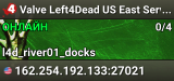 Valve Left4Dead US East Server (srcds1002-iad1.121.7)